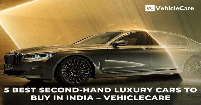 5 Best Second-hand Luxury Cars to Buy in India – VehicleCare